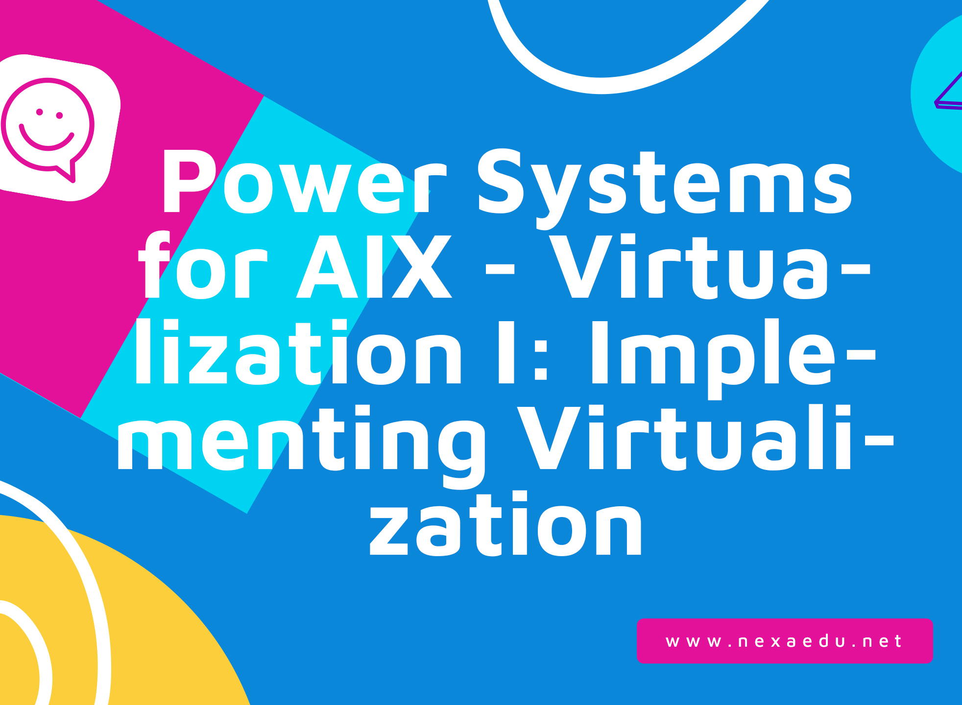 Power Systems for AIX - Virtualization I: Implementing Virtualization